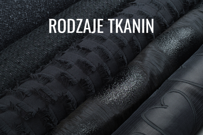 Rodzaje tkanin – podział, praktyczne wskazówki